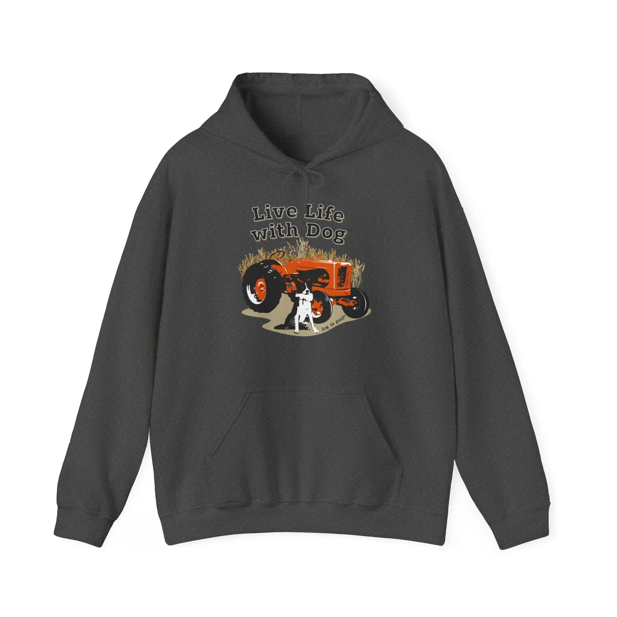 Dog is Good Live Life With Dog,Tractor, Adult  Fleece Hoodie, Perfect for the Serious Dog Lover